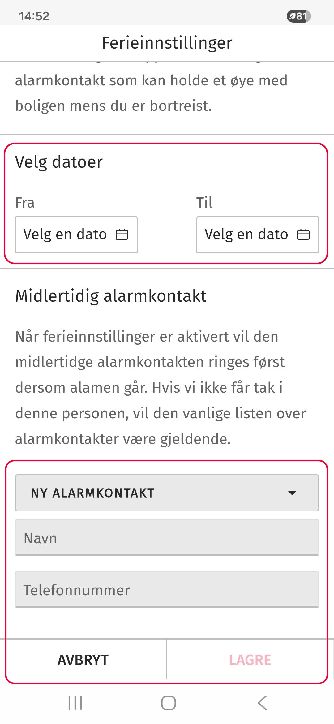 steg 3 - fyll ut dato og klokkeslett for når du er borte. velg eller skriv inn alarmkontakt. trykk lagre steg 3 - fyll ut dato og klokkeslett for når du er borte. velg eller skriv inn alarmkontakt. trykk lagre